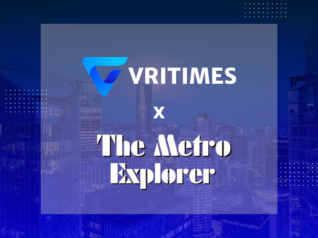 VRITIMES Join Forces with The Metro Explorer to Broaden Reach